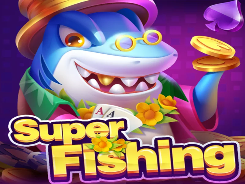 Fishing Super - Tựa Game Bắn Cá Trúng Thưởng Hàng Đầu 